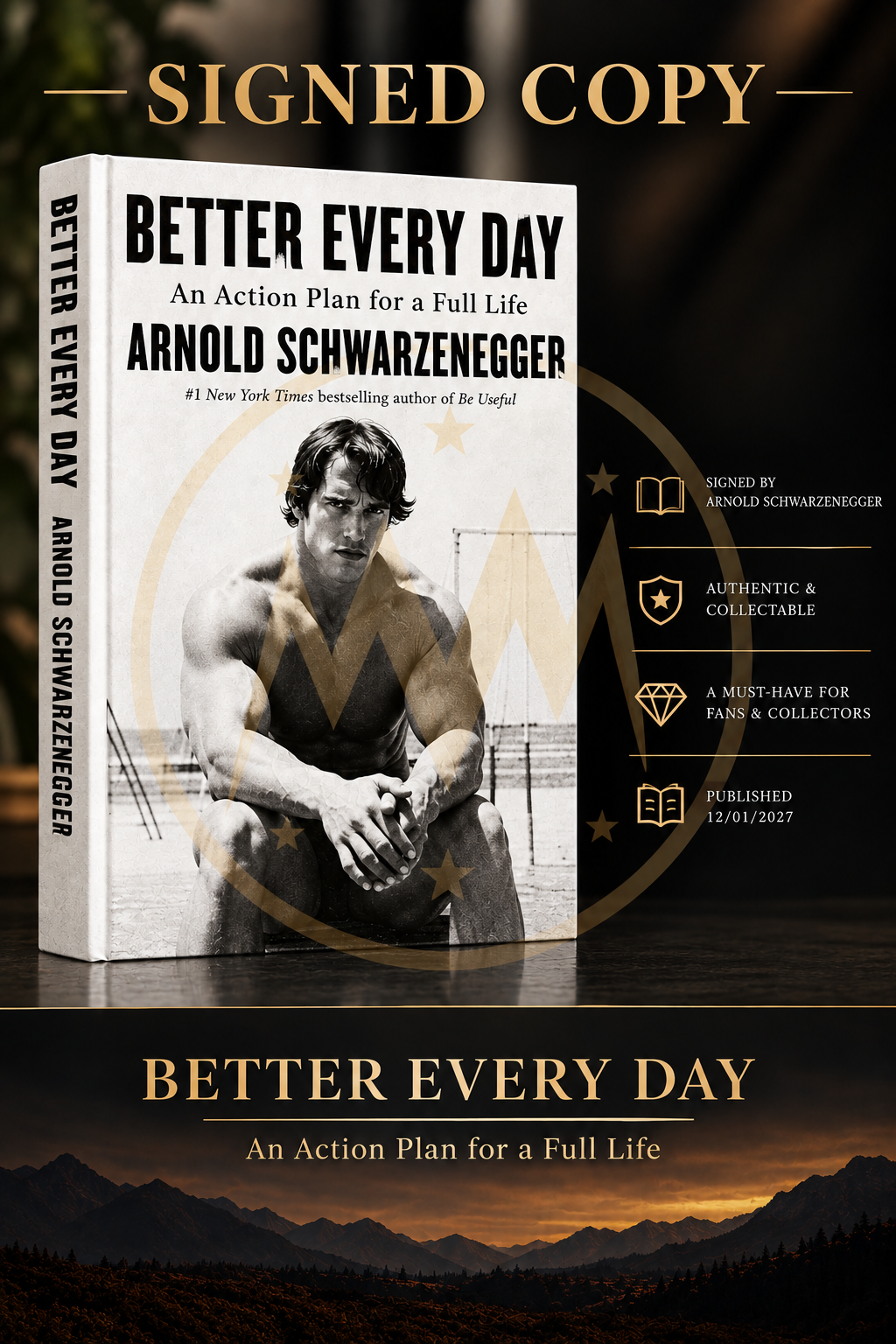 Arnold Schwarzenegger — Better Every Day: An Action Plan for A Full Life — Signed Hardback 2928377406387